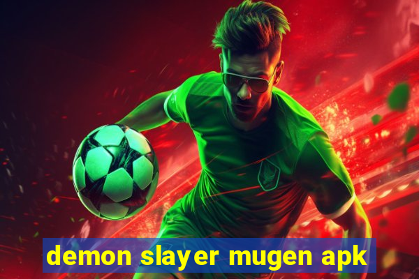 demon slayer mugen apk